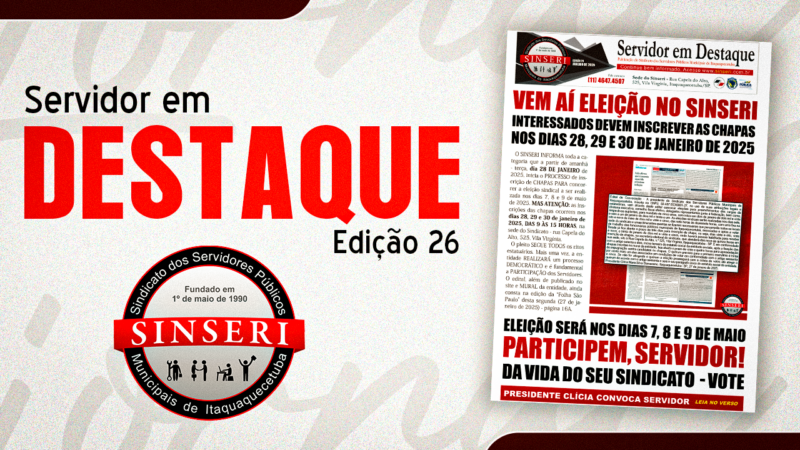 “Servidor em Destaque” – Edição 26 | Informativo apresenta os detalhes da eleição sindical do Sinseri em 2025