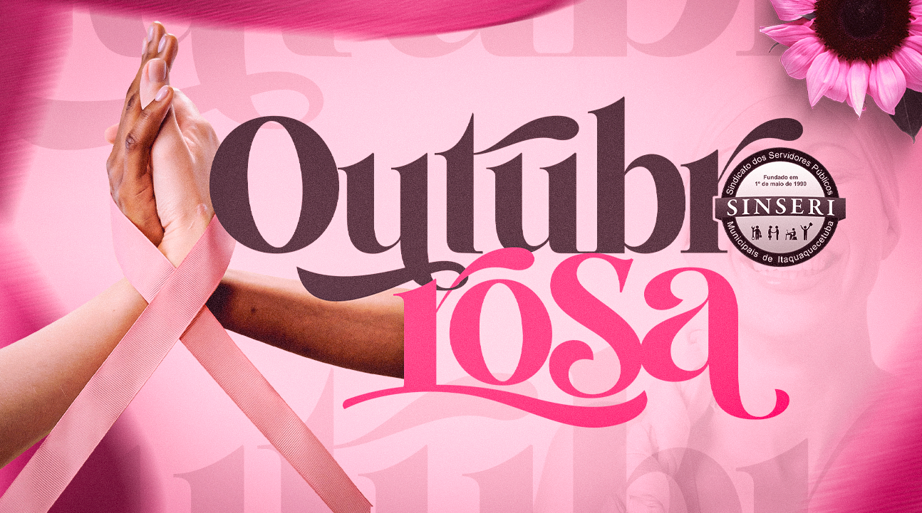 Sinseri realiza “OUTUBRO ROSA – Conscientização e Prevenção do Câncer de Mama”. Evento terá palestra, dia 9 de outubro, às 17h30