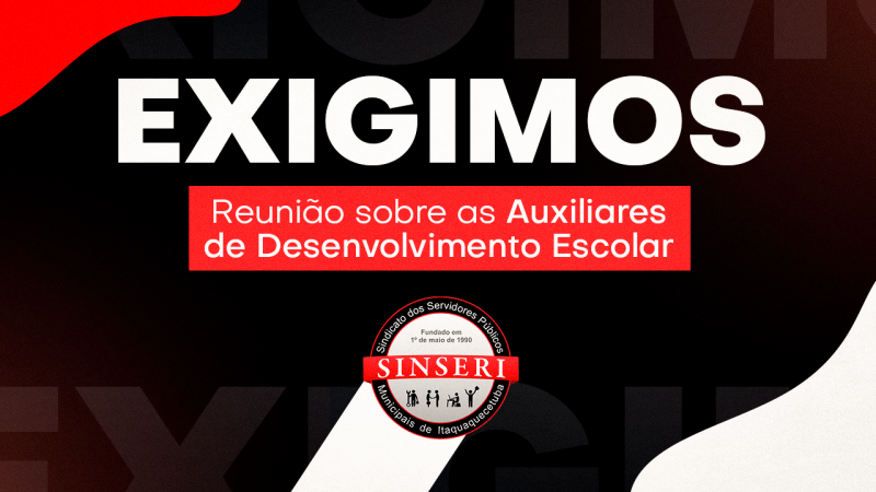 Sinseri cobra reunião urgente para garantir direitos das Auxiliares de Desenvolvimento Escolar