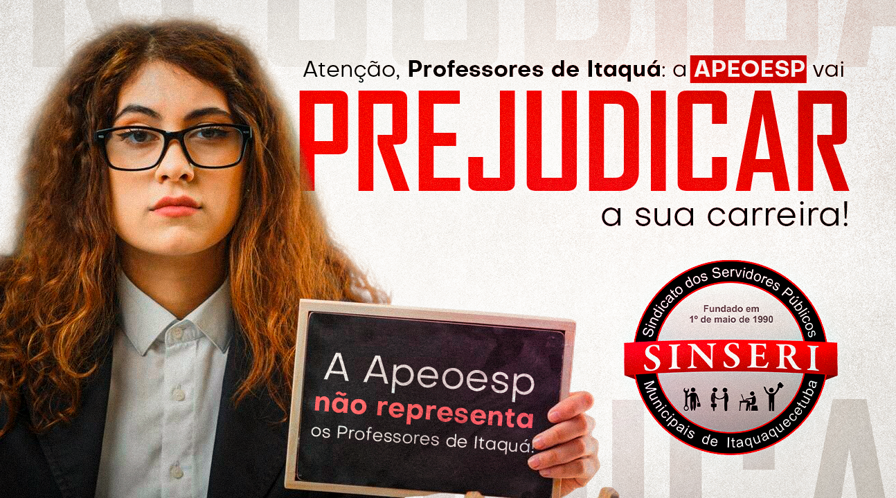 Atenção, Professores de Itaquá: a APEOESP vai prejudicar a sua carreira. Entidade está envolvida em politicagem e não tem a Certidão Sindical!