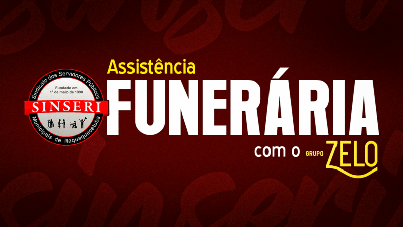 Assistência Funerária | Associados do Sinseri contam com plano GRATUITO através do Grupo Zelo!