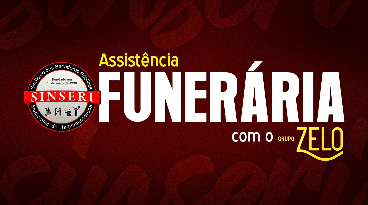 Assistência Funerária | Associados do Sinseri contam com plano GRATUITO através do Grupo Zelo!