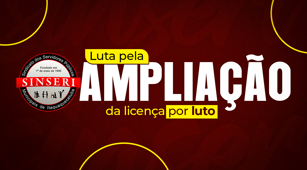 Sinseri propõe ampliação do direito a licença por luto para Servidores de Itaquá