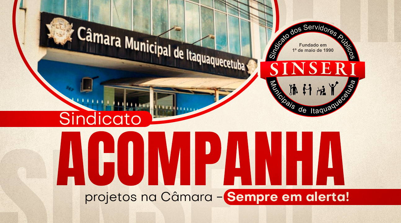 Sinseri acompanhou projetos da Prefeitura na Câmara: foco era estrutura administrativa, sem impacto direto nos Servidores