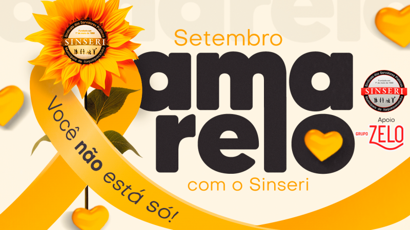 “Setembro Amarelo com o Sinseri – VOCÊ NÃO ESTÁ SÓ!” – Sindicato oferece duas palestras presenciais. SE INSCREVA!