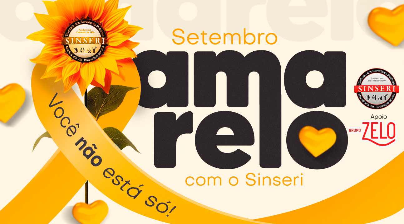 “Setembro Amarelo com o Sinseri – VOCÊ NÃO ESTÁ SÓ!” – Sindicato oferece duas palestras presenciais. SE INSCREVA!