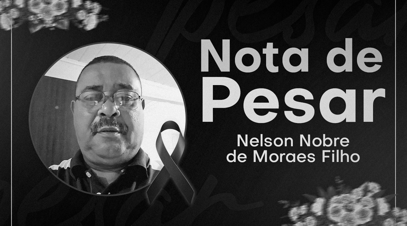 Lamentamos com grande pesar o falecimento do Servidor Nelson Nobre de Moraes Filho. Descanse em paz, companheiro!