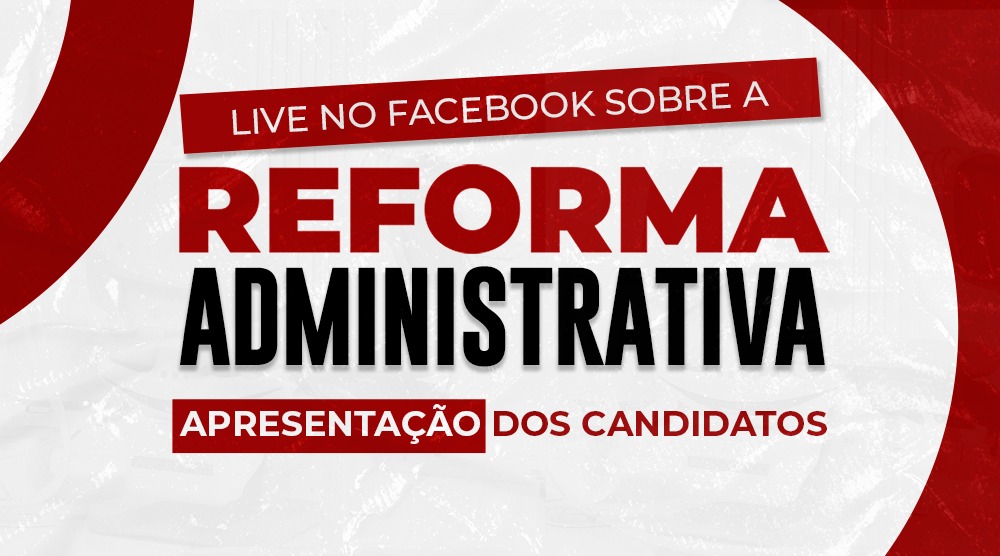 Reforma Administrativa | Sinseri apresenta candidatos e tira dúvidas ao vivo pelo Facebook nesta quinta (25), às 15 horas