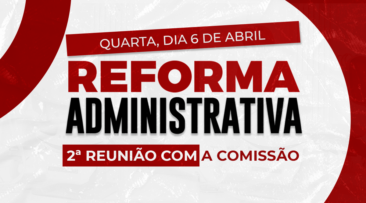 Reforma Administrativa | Novo encontro entre Prefeitura, Comissão e Sindicato será na próxima quarta (6), às 14 horas