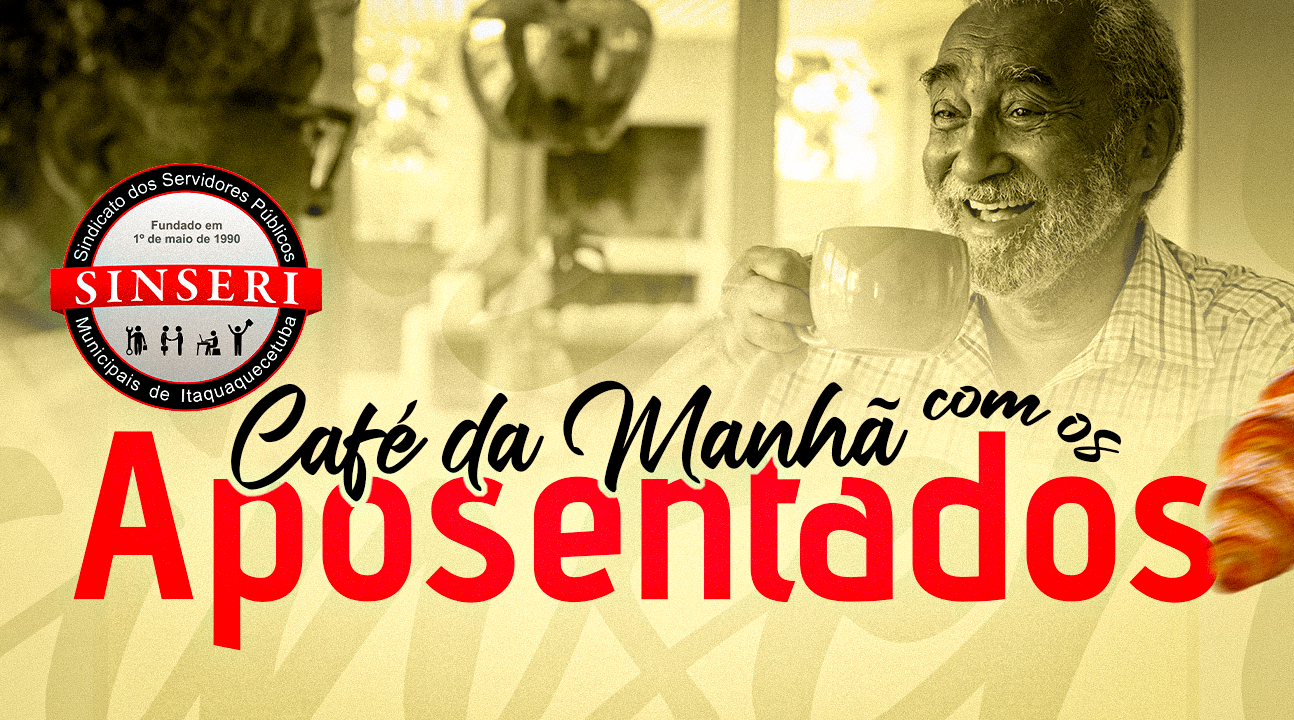 Sinseri realizará um delicioso Café com os Aposentados, dia 10 de abril, às 9 horas. Se inscreva para participar! VAGAS LIMITADAS