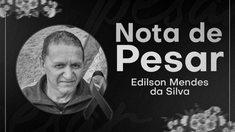 NOTA DE PESAR | Lamentamos o falecimento do Servidor Edilson Mendes da Silva. Deixará saudades!