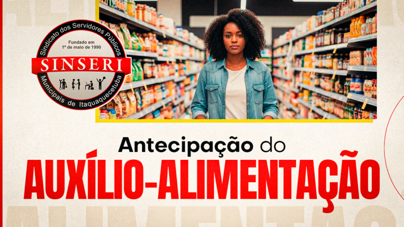 NOTA DO SINDICATO | Sinseri esclarece sobre antecipação do AUXÍLIO-ALIMENTAÇÃO de janeiro, pago em dezembro de 2025