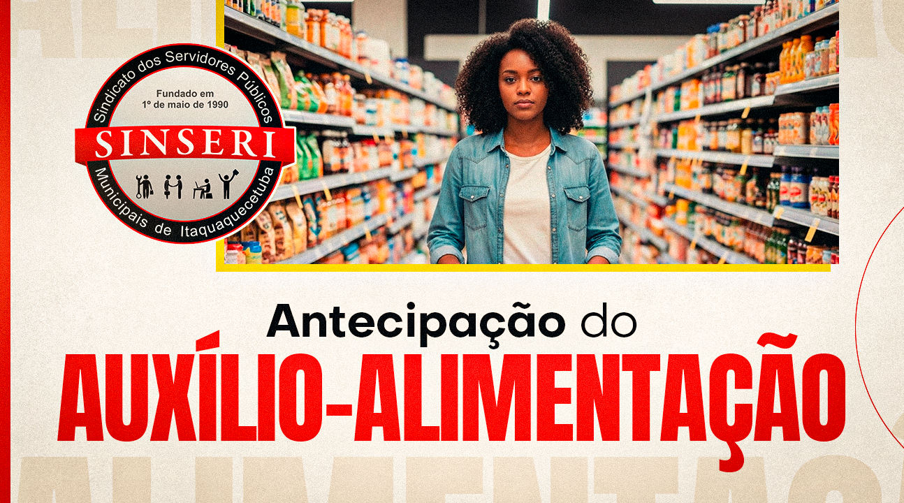 NOTA DO SINDICATO | Sinseri esclarece sobre antecipação do AUXÍLIO-ALIMENTAÇÃO de janeiro, pago em dezembro de 2025