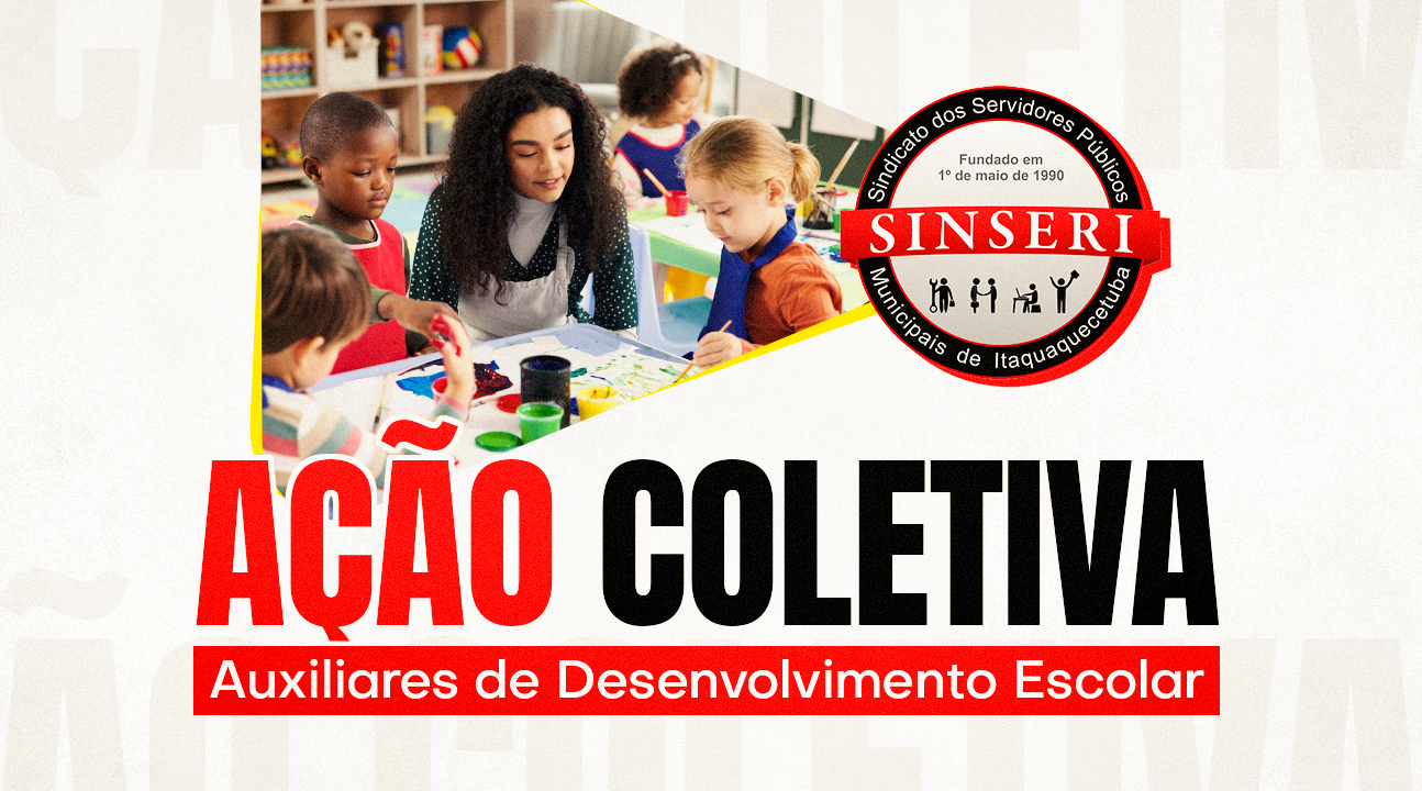 Atenção, Auxiliares de Desenvolvimento Escolar ASSOCIADAS – Sinseri entrará com AÇÃO COLETIVA para garantia da jornada de 30 horas – Edital nº 01/2017