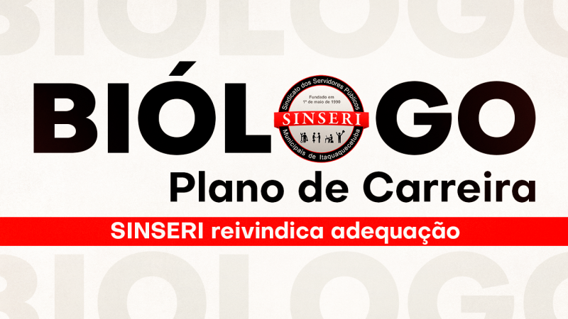 SINSERI protocola pedido de adequação do cargo de Biólogo no Plano de Carreira